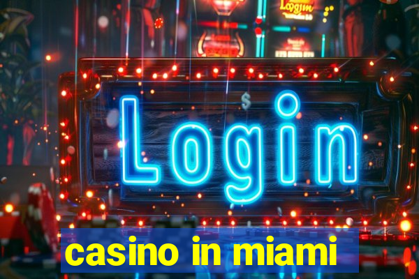 casino in miami
